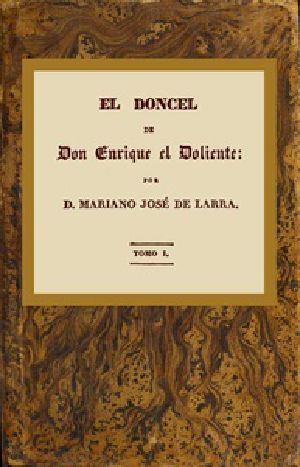 [Gutenberg 53587] • El doncel de don Enrique el doliente, Tomo I (de 4) / Historia caballeresca del siglo quince